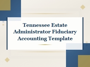 Tennessee Estate Final Fiduciary Accounting Template