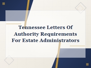 Tennessee Letters of Authority for Estate Administrators
